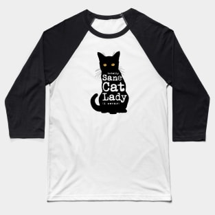 Totally Sane Cat Lady in Black Cat Silhouette Baseball T-Shirt